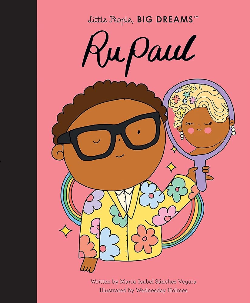 RuPaul (Little People, BIG DREAMS #61) by Maria Isabel Sanchez Vegara