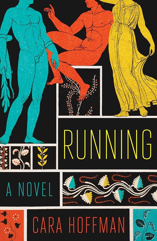 Running: A Novel by Cara Hoffman