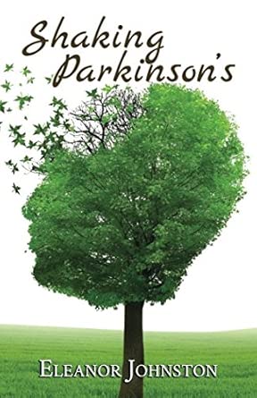 Shaking Parkinson's by Eleanor Johnston