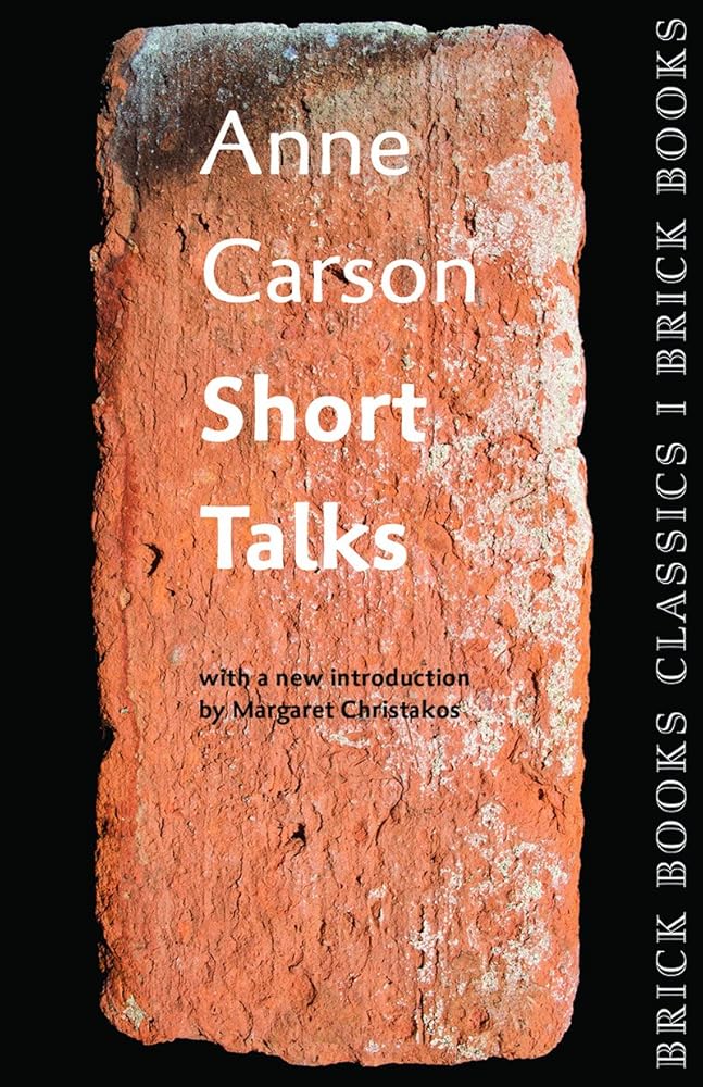 Short Talks by Anne Carson