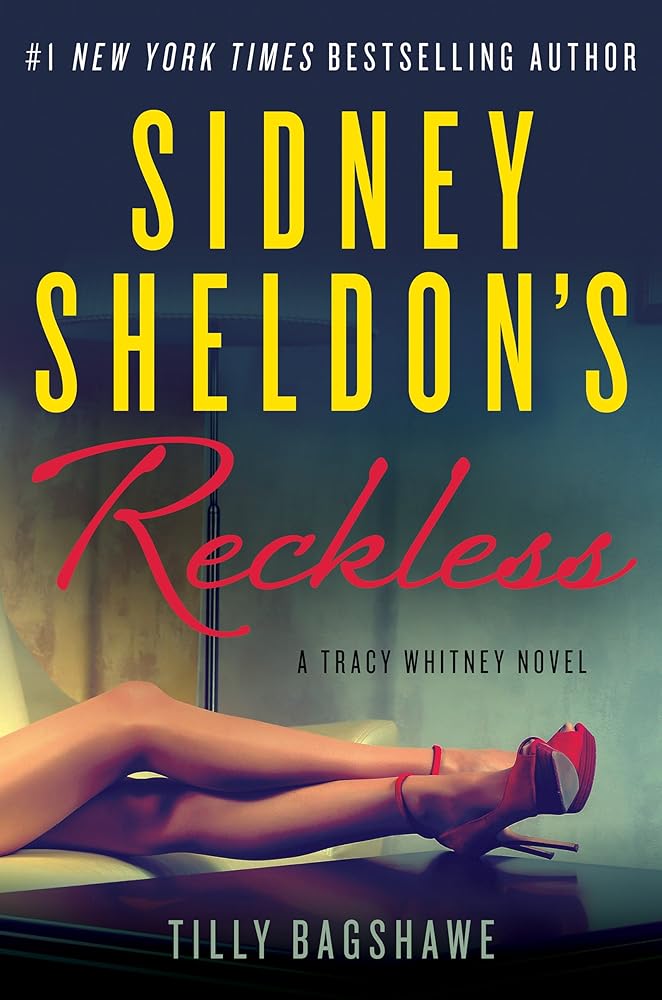 Sidney Sheldon's Reckless: A Tracy Whitney Novel  by Tilly Bagshawe