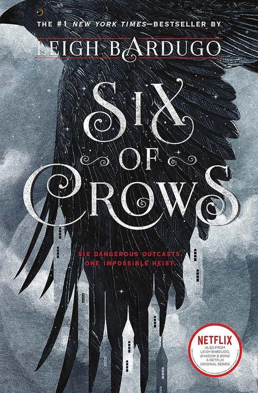Six of Crows (Six of Crows, 1) by Leigh Bardugo