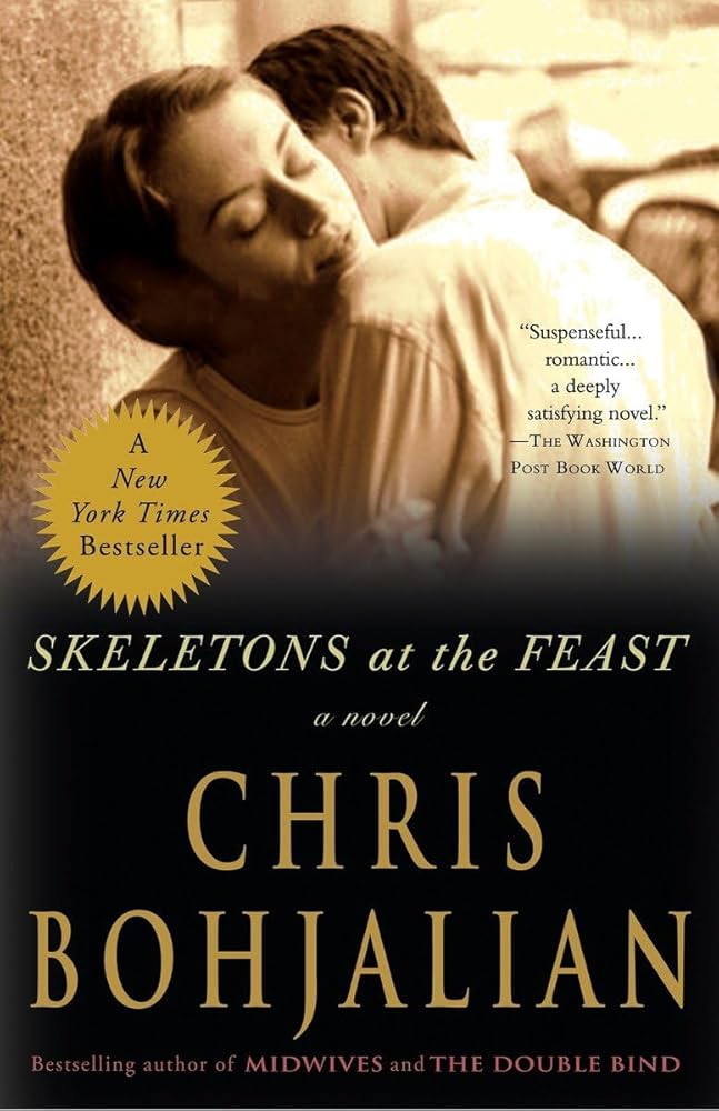 Skeletons at the Feast: A Novel by Chris Bohjalian