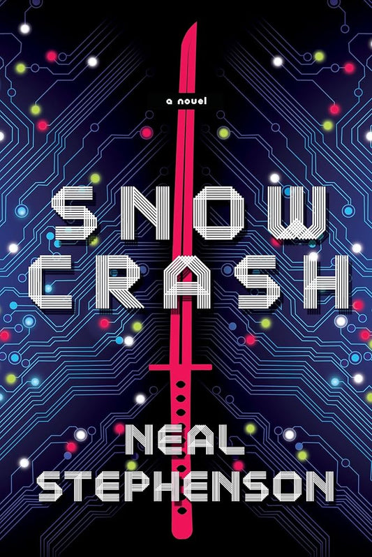 Snow Crash by Neal Stephenson