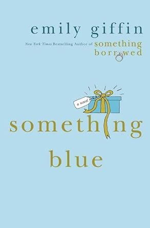 Something Blue (Darcy & Rachel #2) by Emily Giffin