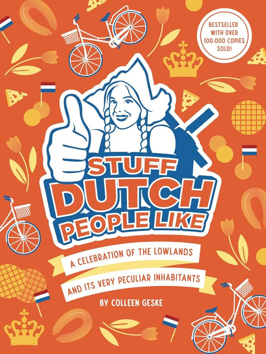 Stuff Dutch People Like by Colleen Geske