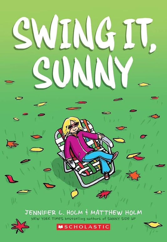 Swing It, Sunny! by Jennifer L Holm & Matthew Holm