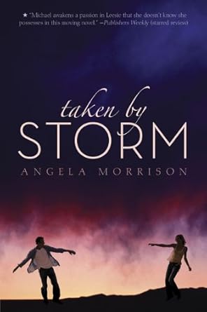 Taken by Storm (Taken by Storm #1) by Angela Morrison