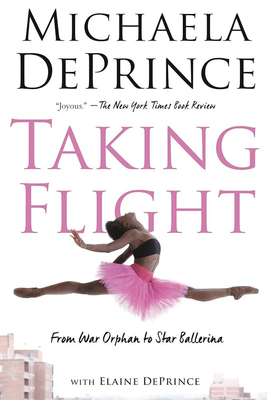 Taking Flight: From War Orphan to Star Ballerina by Elaine DePrince