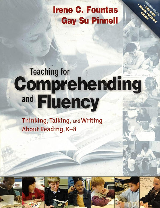 Teaching for Comprehending and Fluency: Thinking, Talking, and Writing About Reading, K-8 by Irene C Fountas
