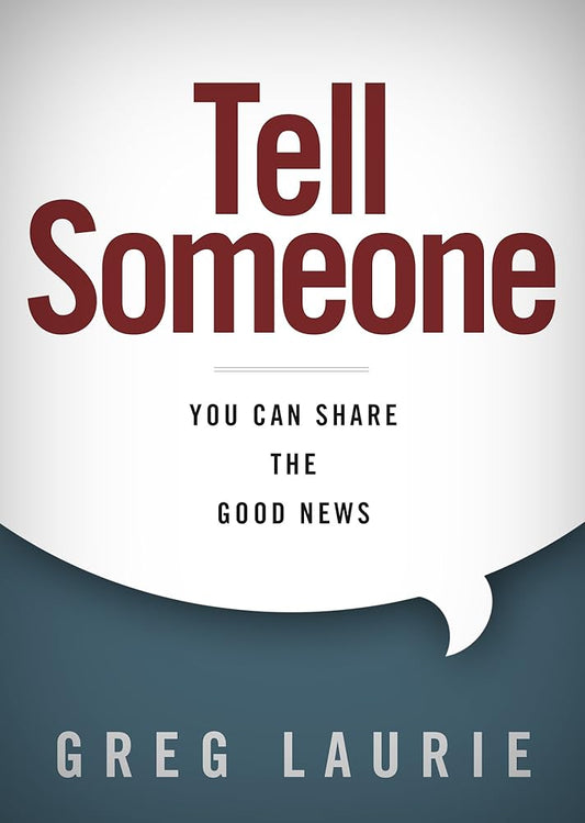 Tell Someone: You Can Share the Good News by Greg Laurie