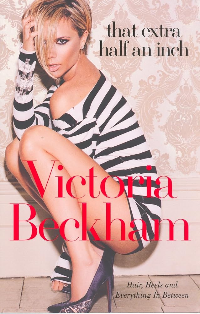 That Extra Half an Inch by Victoria Beckham