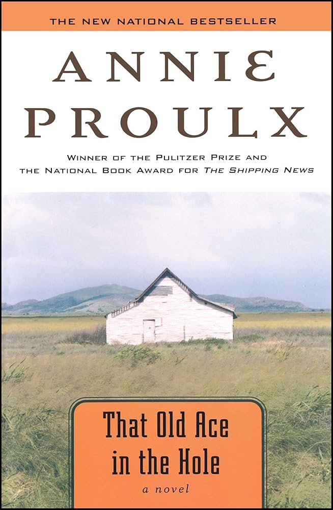 That Old Ace in the Hole: A Novel by Annie Proulx