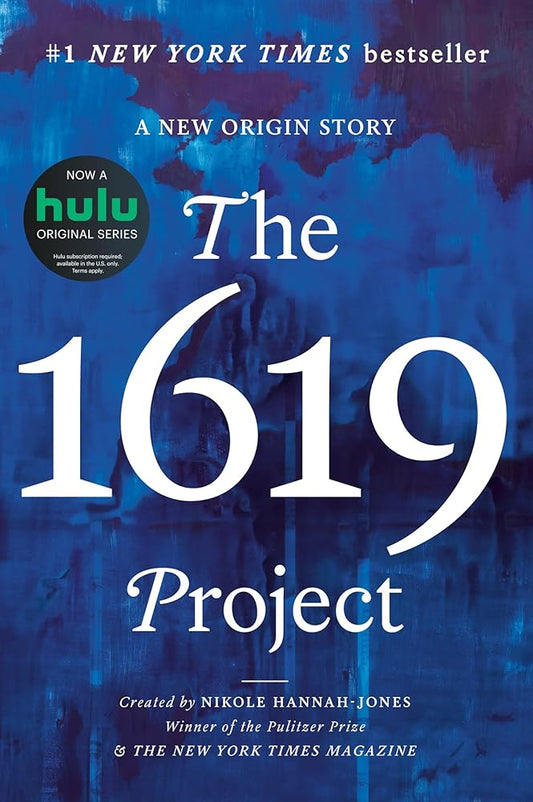The 1619 Project: A New Origin Story by Nikole Hannah-Jones