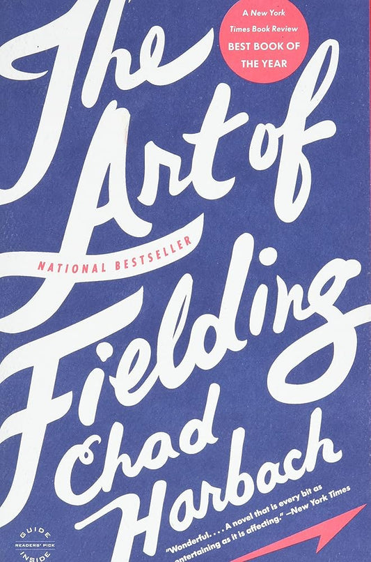 The Art of Fielding: A Novel by Chad Harbach