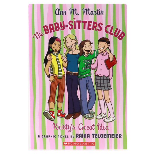 The Baby-Sitters Club: Kristy's Great Idea by Raina Telgemeier