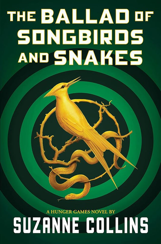 The Ballad of Songbirds and Snakes (The Hunger Games) by Suzanne Collins
