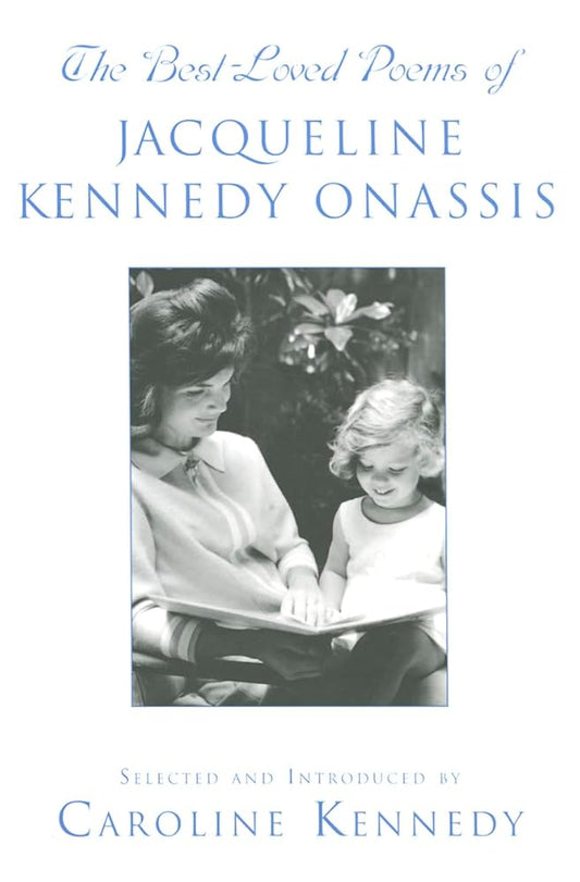 The Best Loved Poems of Jacqueline Kennedy Onassis by Caroline Kennedy