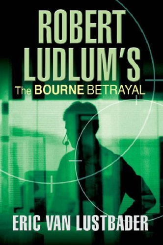 The Bourne Betrayal (Jason Bourne, #5) by Robert Ludlum