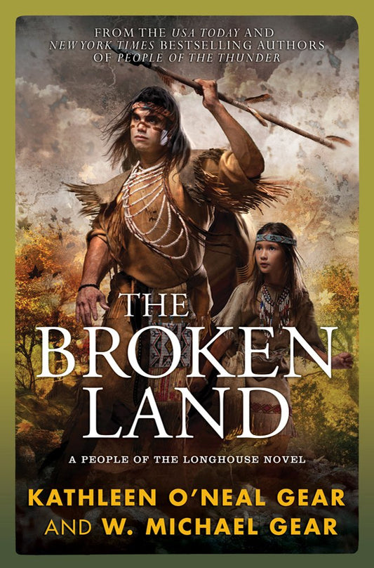 The Broken Land: A People of the Longhouse Novel (North America's Forgotten Past) by Kathleen O'Neal Gear