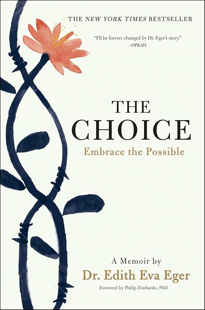 The Choice: Embrace the Possible by Dr Edith Eva Eger