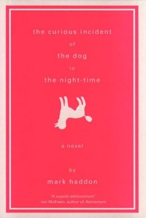 The Curious Incident of the Dog in the Night-time by Mark Haddon