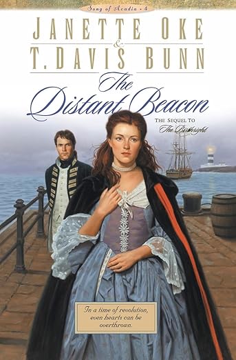 The Distant Beacon (Song of Acadia #4) by Janette Oke & T. Davis Bunn