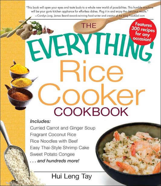 The Everything Rice Cooker Cookbook by Hui Leng Tay