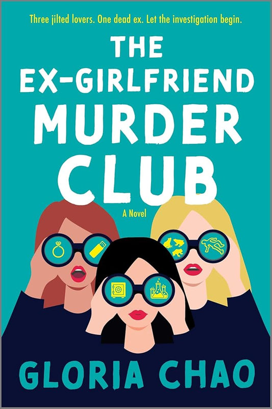 The Ex-Girlfriend Murder Club by Gloria Chao