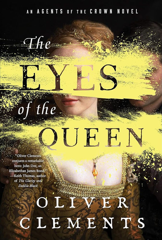The Eyes of the Queen: A Novel by Oliver Clements