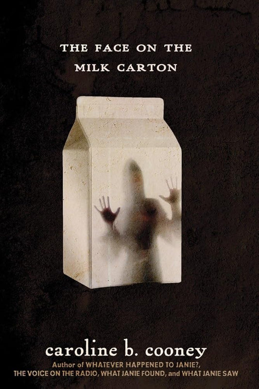 The Face on the Milk Carton (Janie Johnson #1) by Caroline B. Cooney