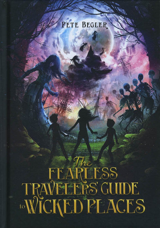 The Fearless Travelers' Guide to Wicked Places by Pete Begler