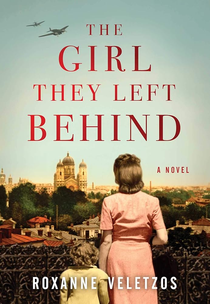 The Girl They Left Behind: A Novel by Roxanne Veletzos