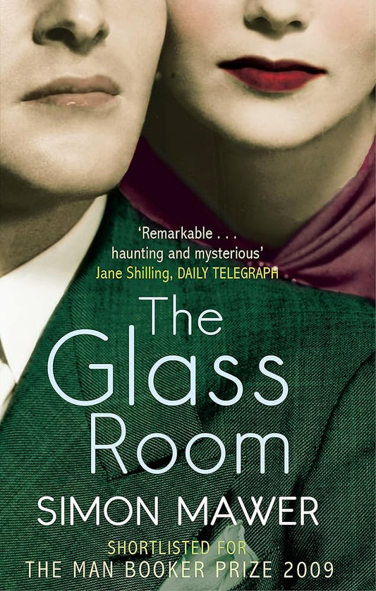 The Glass Room: Shortlisted for the Booker Prize by Simon Mawer