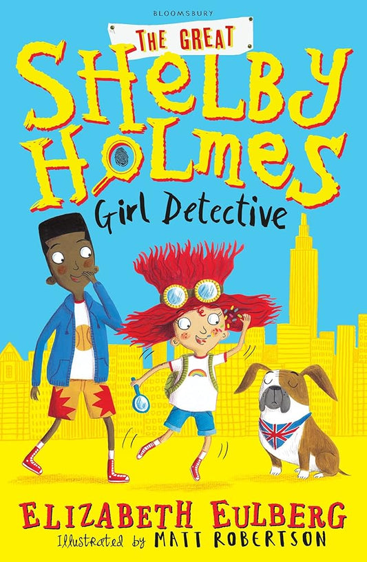 The Great Shelby Holmes: Girl Detective by Elizabeth Eulberg