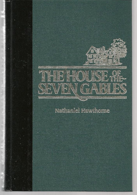 The House of the Seven Gables by Nathaniel Hawthorne