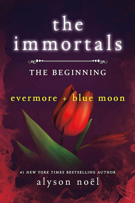 The Immortals: The Beginning: Evermore and Blue Moon by Alyson Noel
