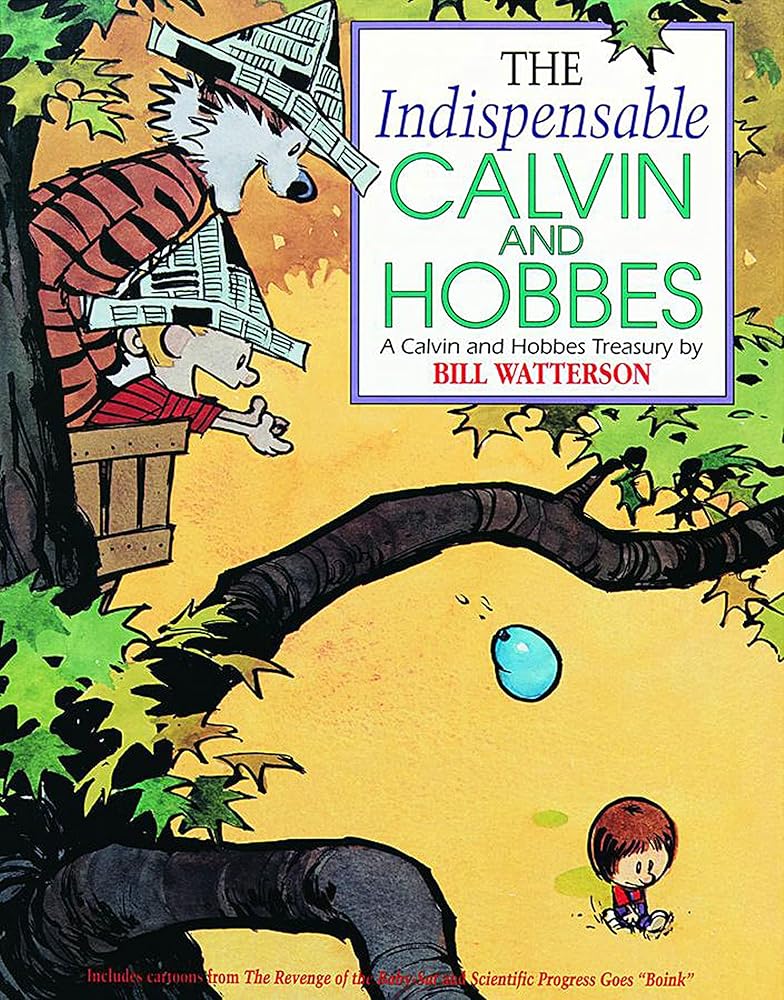The Indispensable Calvin and Hobbes: A Calvin and Hobbes Treasury by Bill Watterson