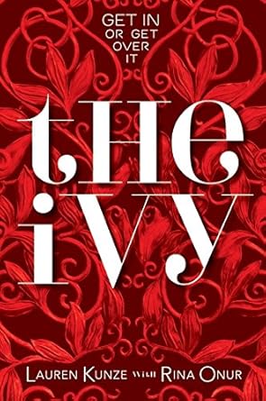 The Ivy (The Ivy, 1) by Lauren Kunze with Rina Onur