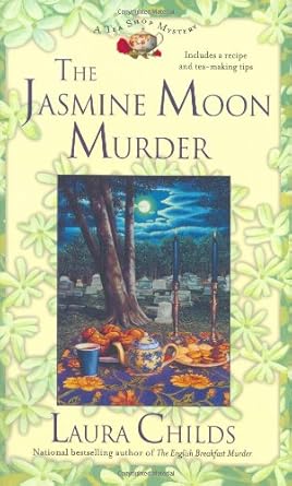 The Jasmine Moon Murder (Tea Shop Mystery #5) by Laura Childs