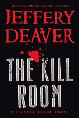 The Kill Room (Lincoln Rhyme #10) by Jeffery Deaver