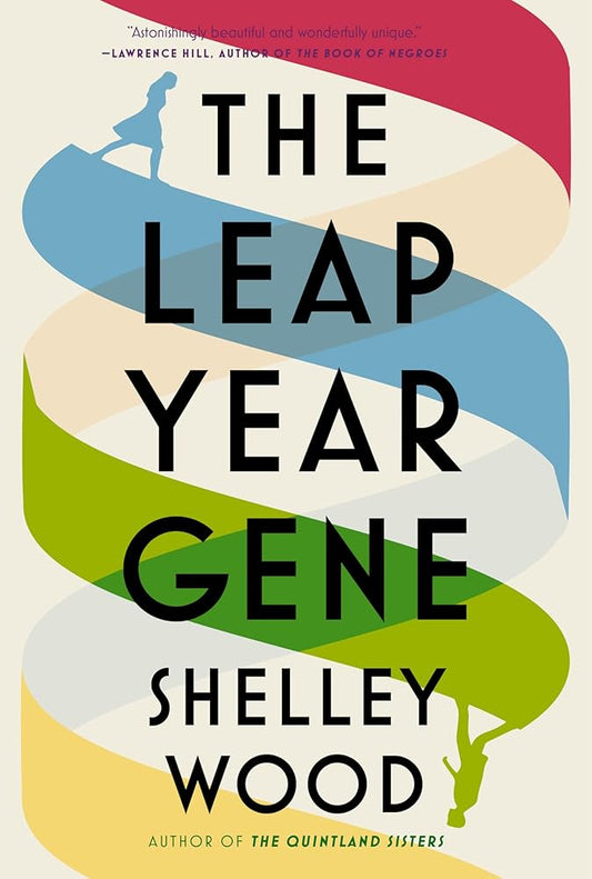 The Leap Year Gene: A Novel by Shelley Wood