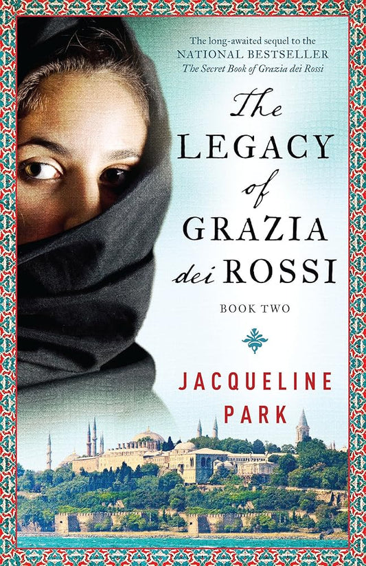 The Legacy of Grazia dei Rossi (The Grazia dei Rossi Trilogy, 2) by Jacqueline Park