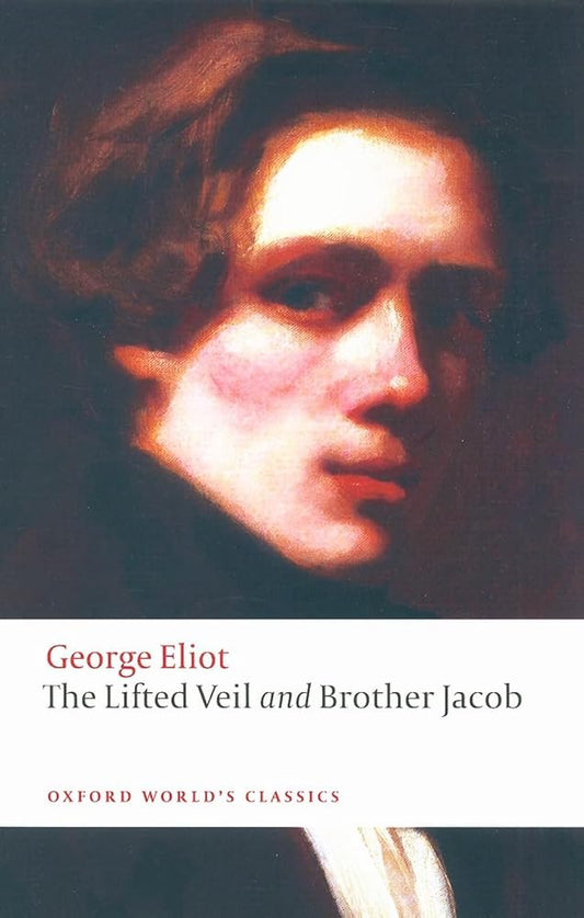 The Lifted Veil and Brother Jacob (Oxford World's Classics) by George Eliot