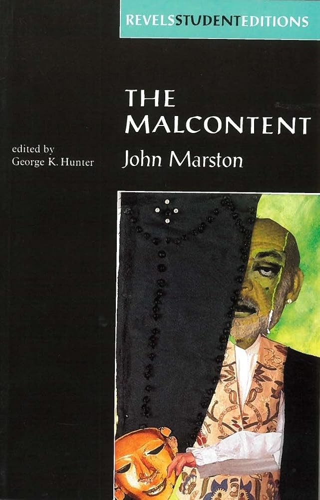 The Malcontent: by John Marston (Revels Student Edition) 