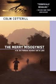 The Merry Misogynist (A Dr. Siri Paiboun Mystery) by Colin Cotterill