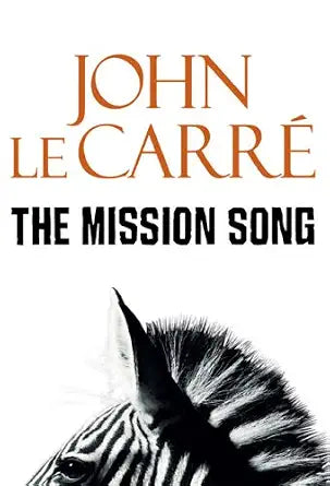 The Mission Song  by John Le Carre