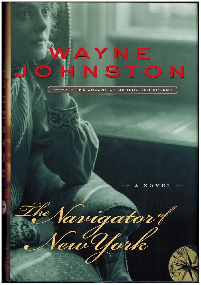 The Navigator of New York by Wayne Johnston