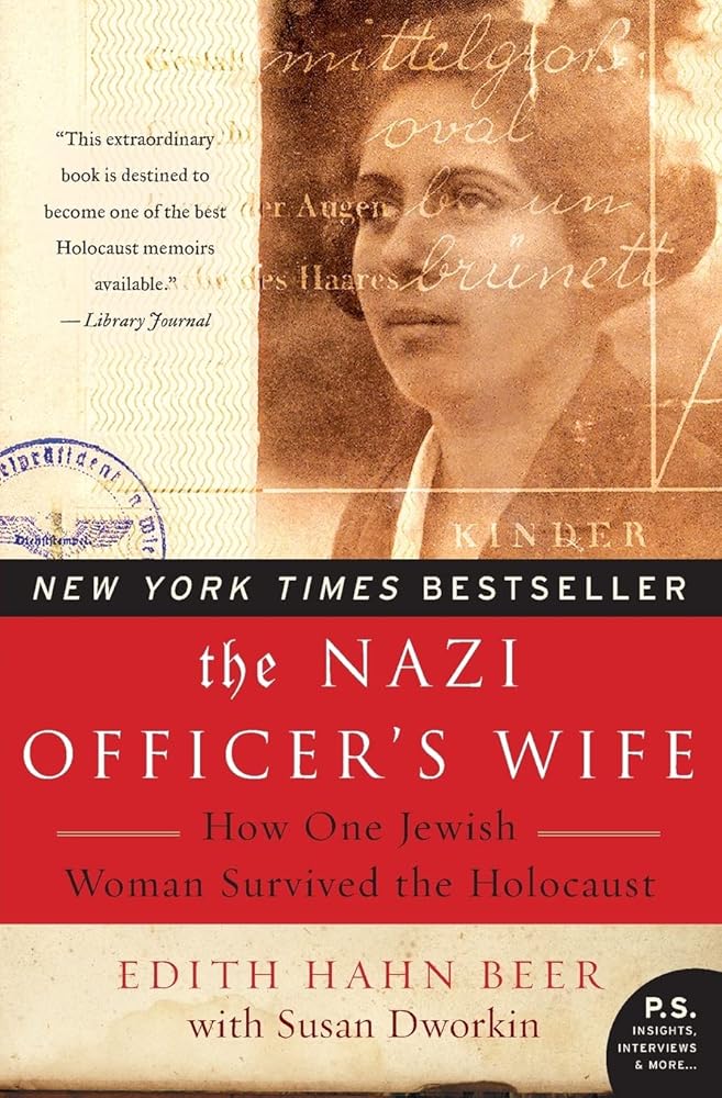 The Nazi Officer's Wife: How One Jewish Woman Survived the Holocaust by Edith Hahn Beer