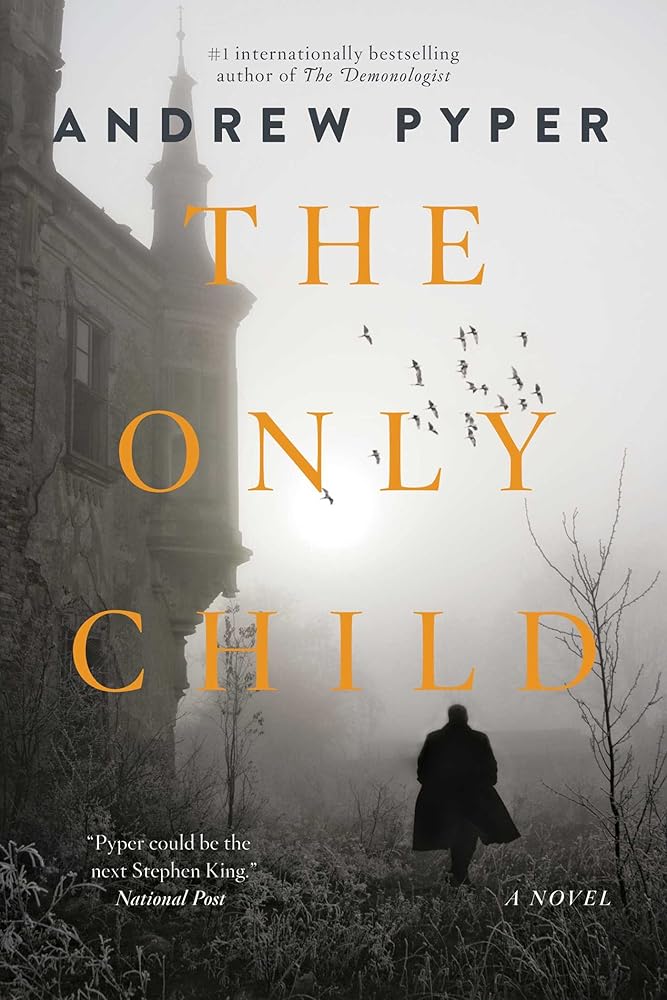 The Only Child: A Novel by Andrew Pyper